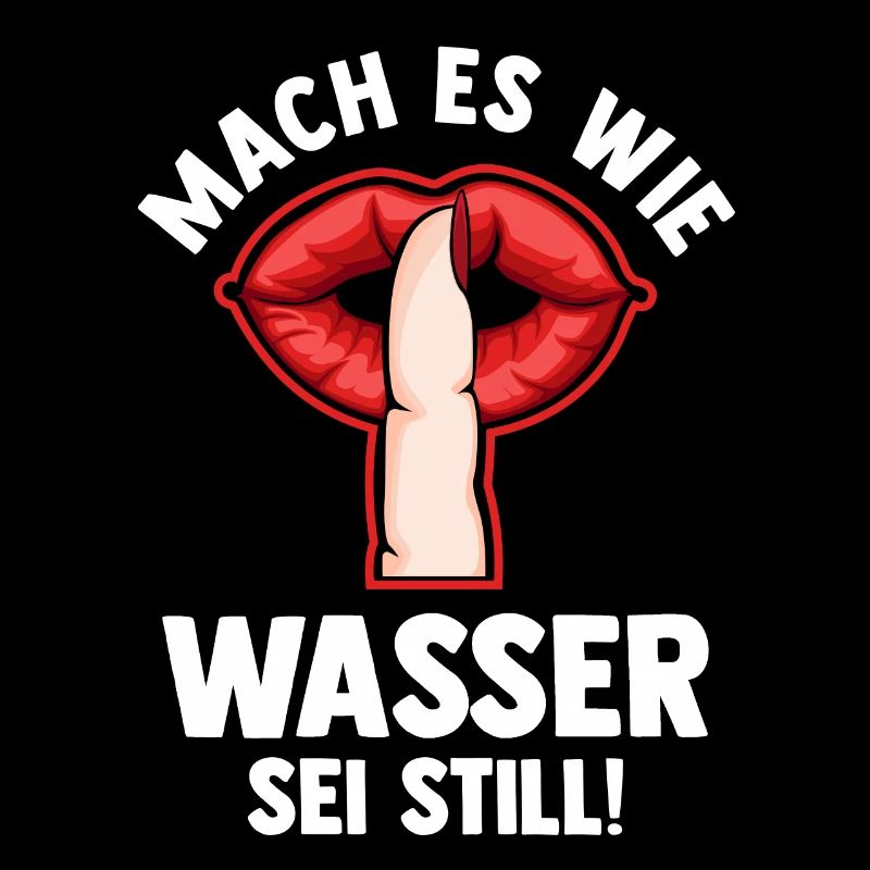 Mach es wie Wasser sei Still