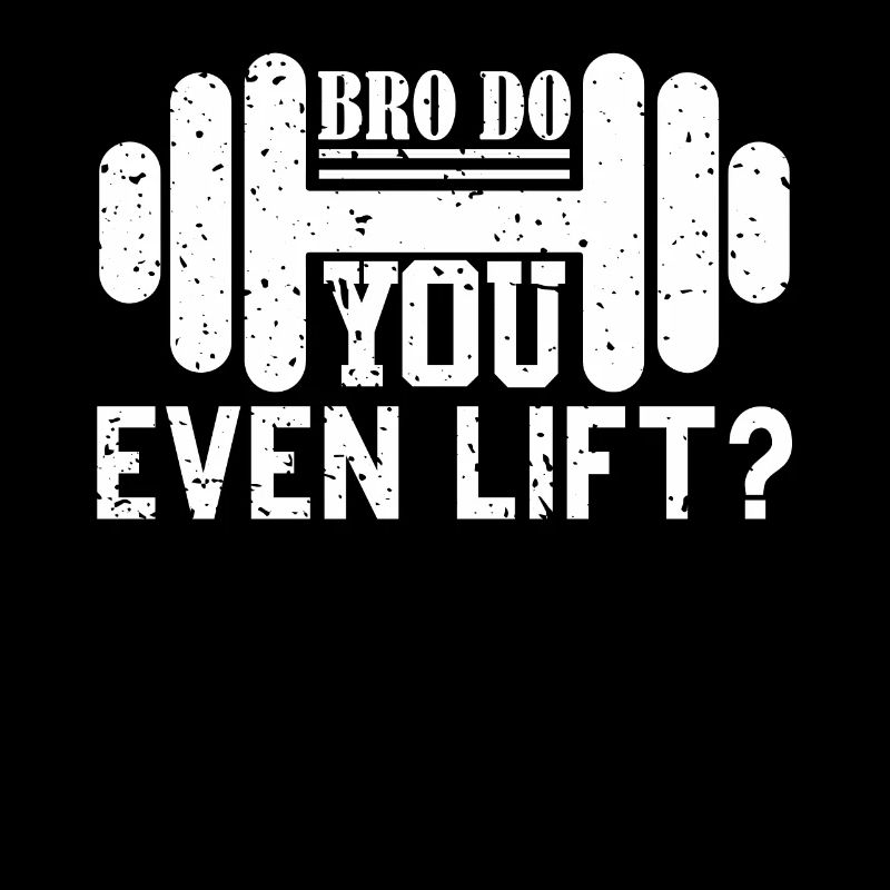 Bro Do You Even Lift 1 -