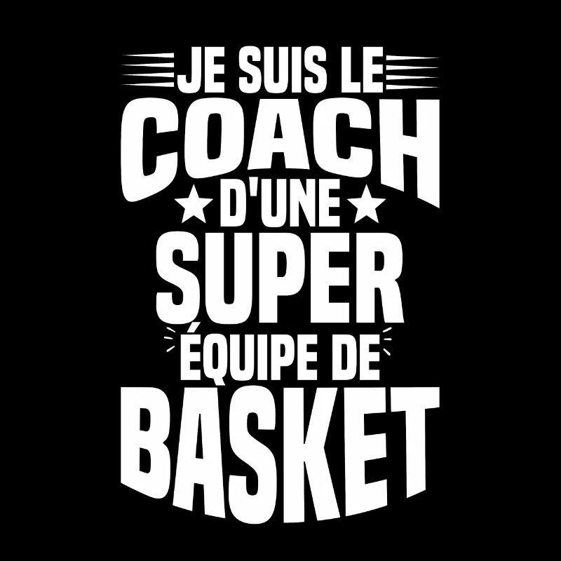 Je suis le coach d'une super équipe de basket