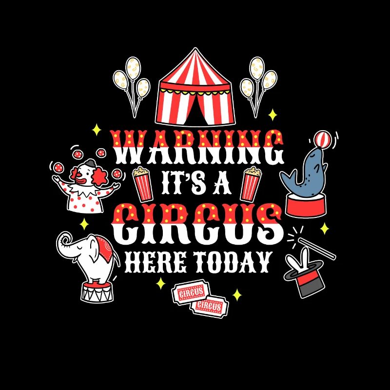 Warning its a circus here today