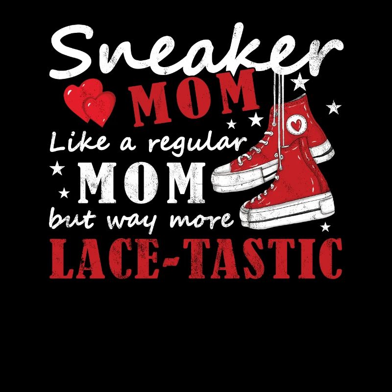 "Sneaker mom like a normal mom, but ... "