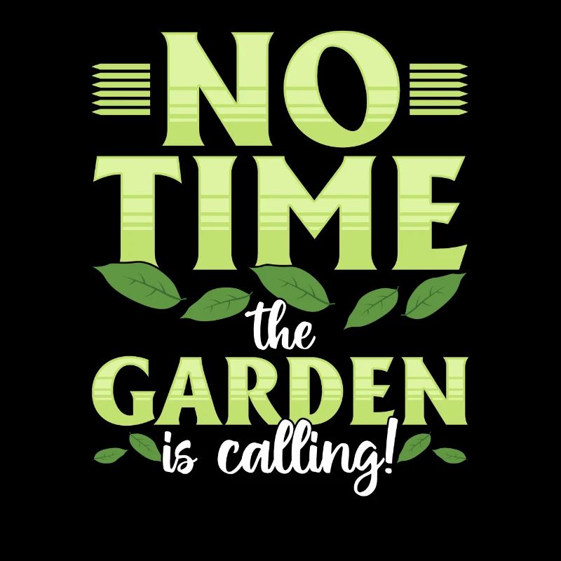 No time, the garden is calling!