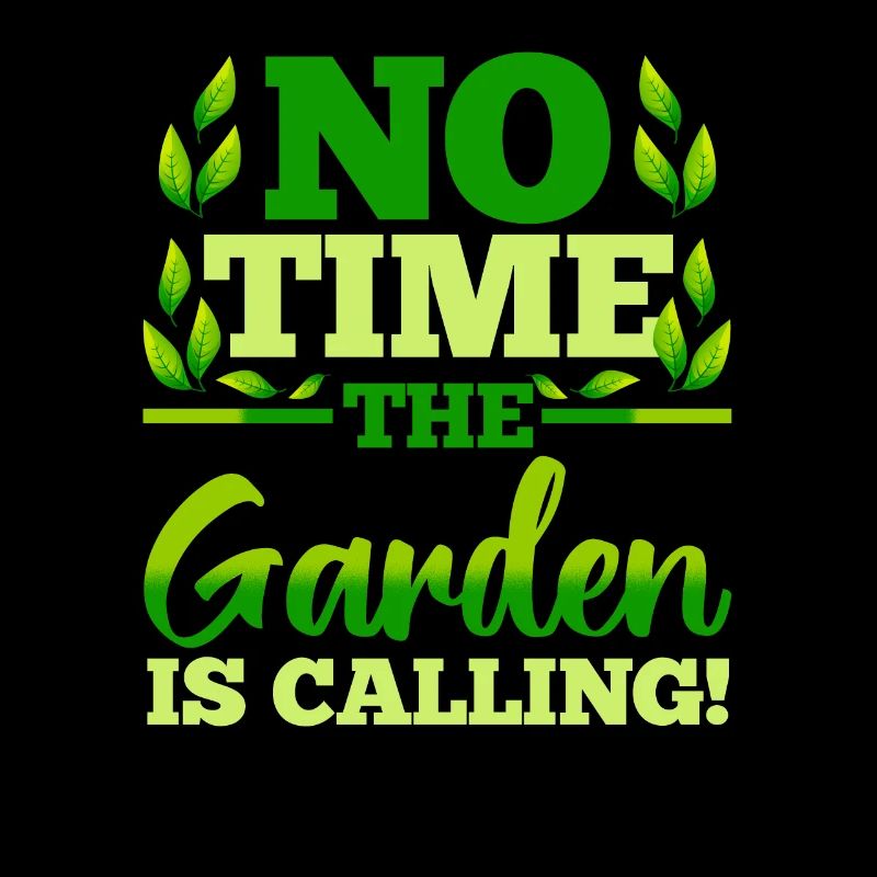 No time, the garden is calling!