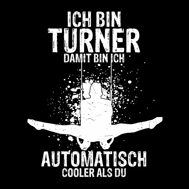 Ich Bin Turner Damit Bin Ich Automatisch Cooler Tu