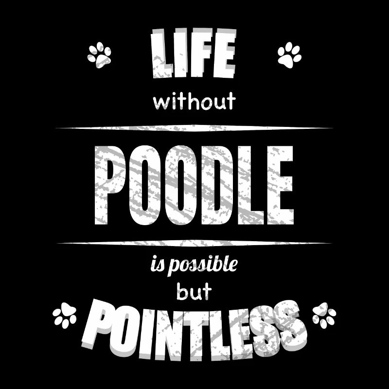 Life is possible but pointless - Poodle