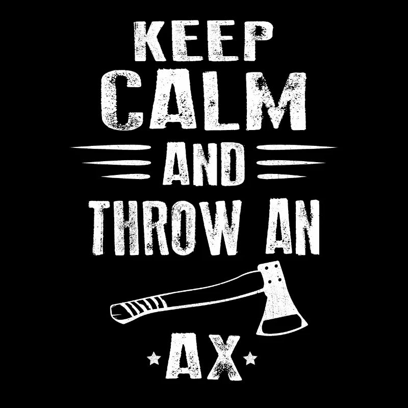 Keep calm and throw an Ax