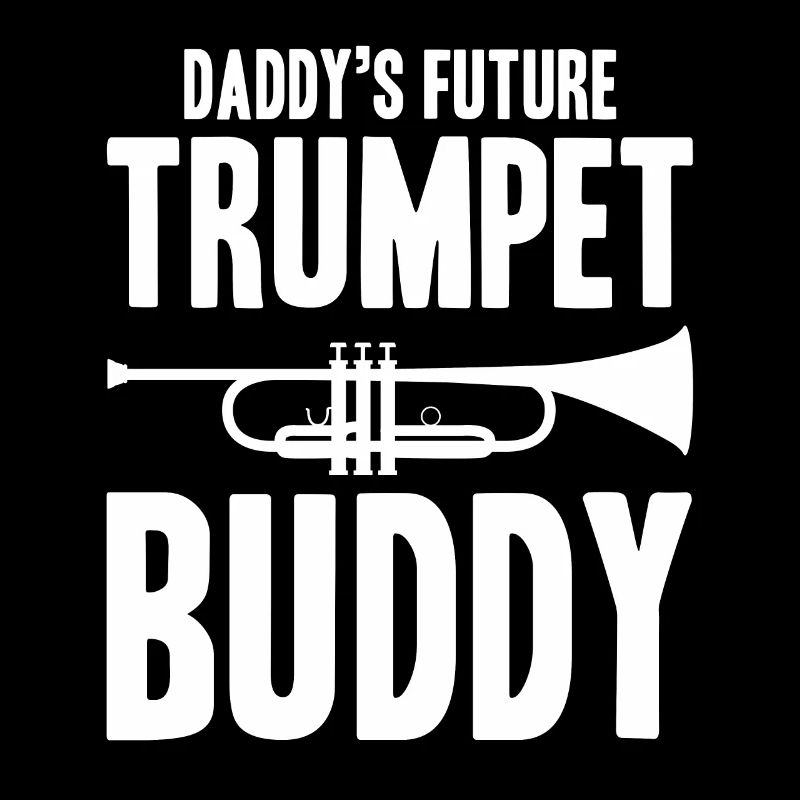 Daddy's Future Trumpet Buddy