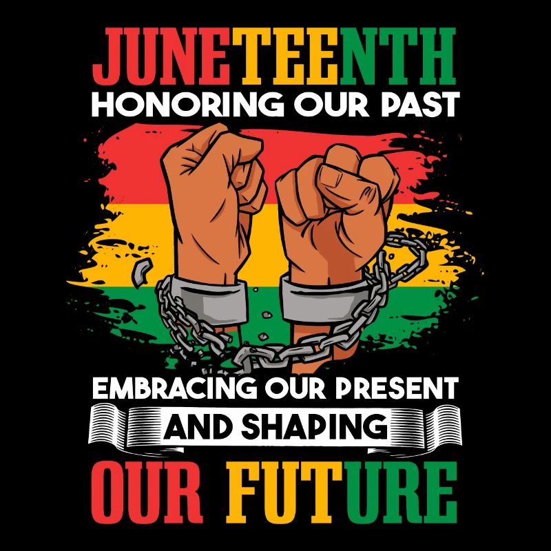 Juneteenth Honoring Our Past