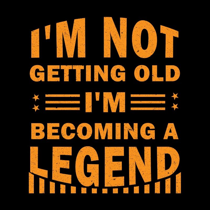 Ich werde nicht alt, ich werde eine Legende
