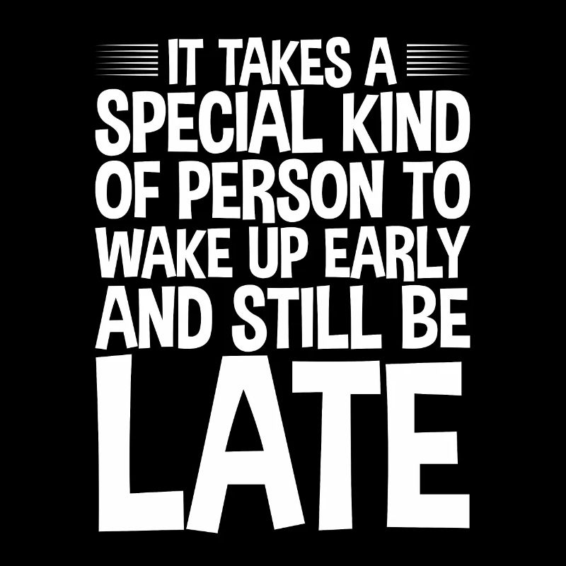 Wake Up Early And Still Be Late 2