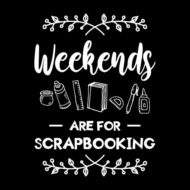 Wochenenden sind für Scrapbooking Scrapbook Crafter