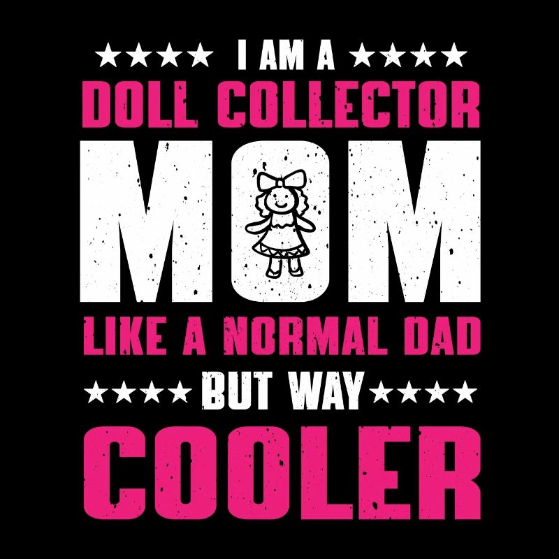 Maman collectionneuse de poupées