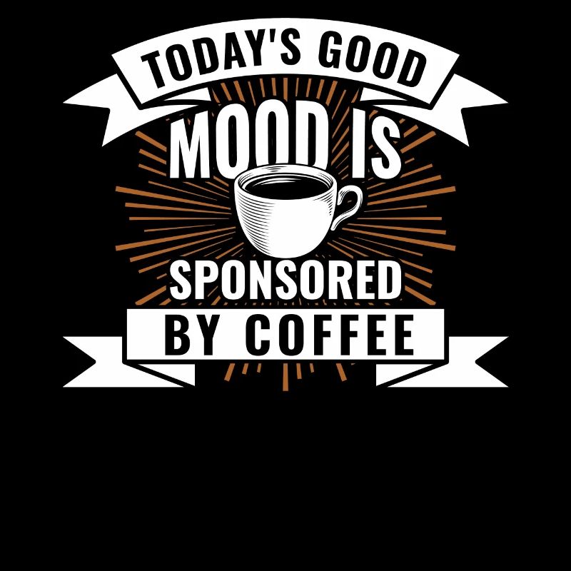 Die Heutige Gute Laune Wird Durch Kaffee