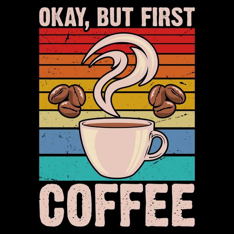 Okay, Aber Der Erste Kaffee Retro