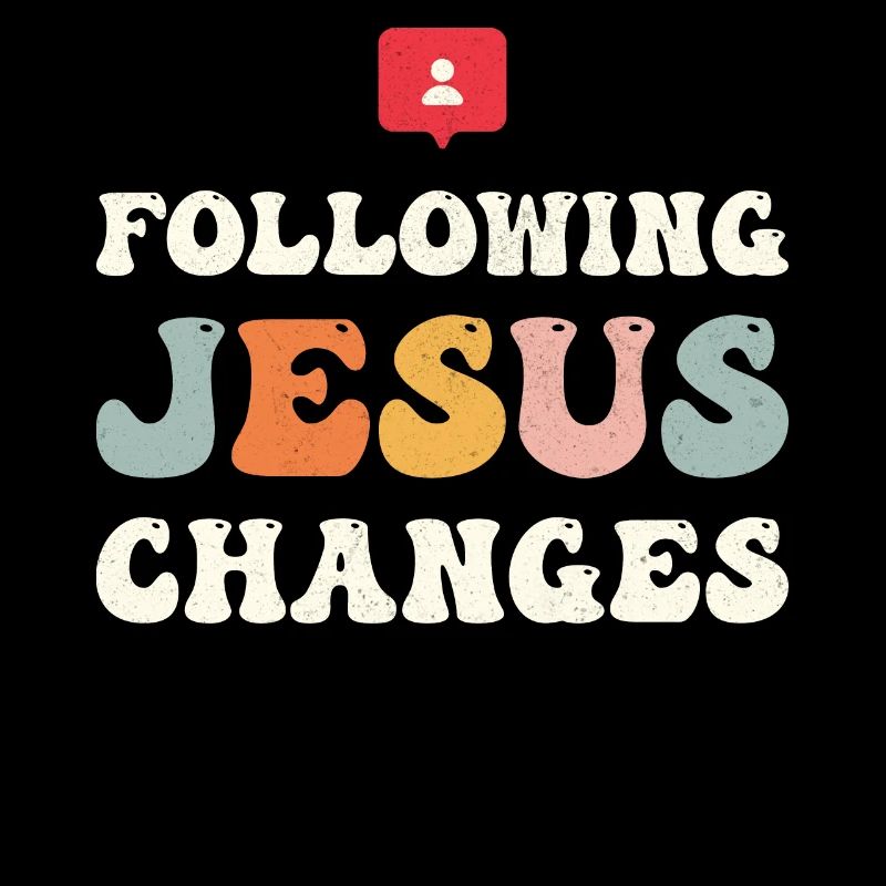 Following Jesus Changes