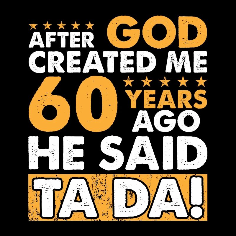 Dieu m’a créé – 60e anniversaire amusant