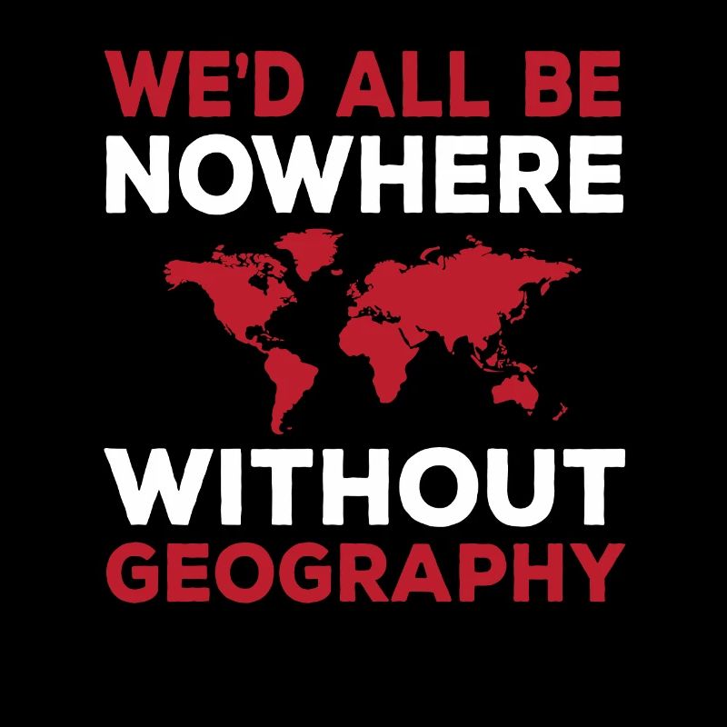 Funny geography lover saying