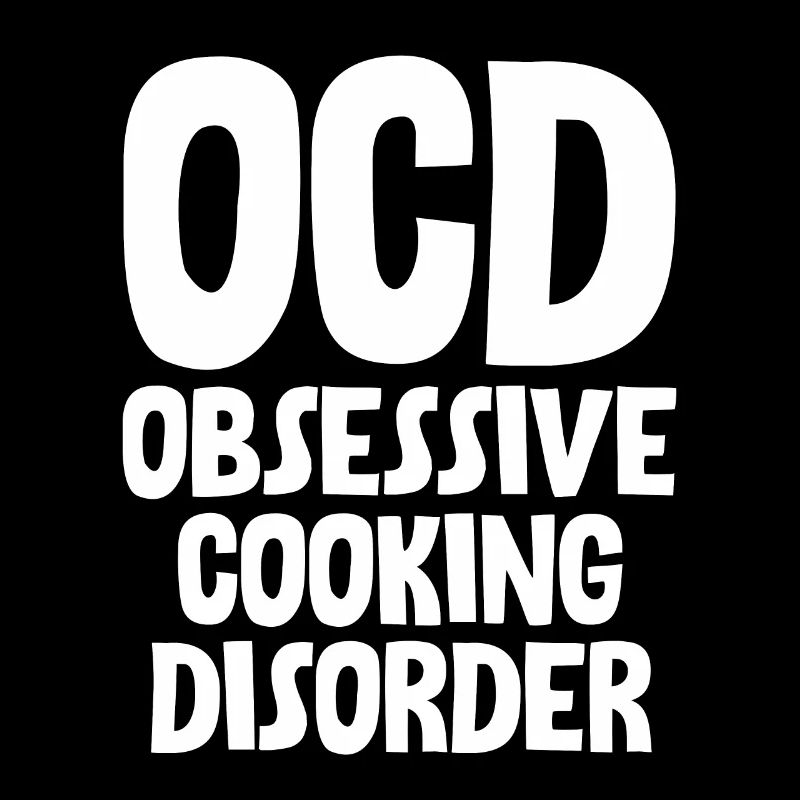 Ocd Obsessive Cooking Disorder