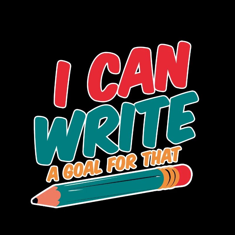 I Can Write A Goal For That 4