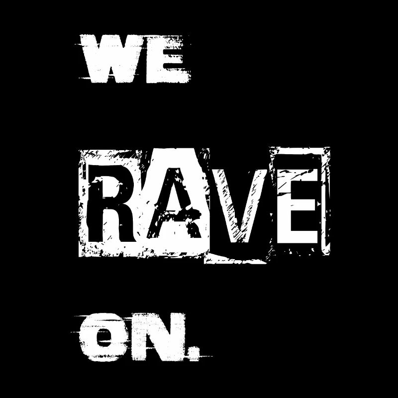 We Rave on.