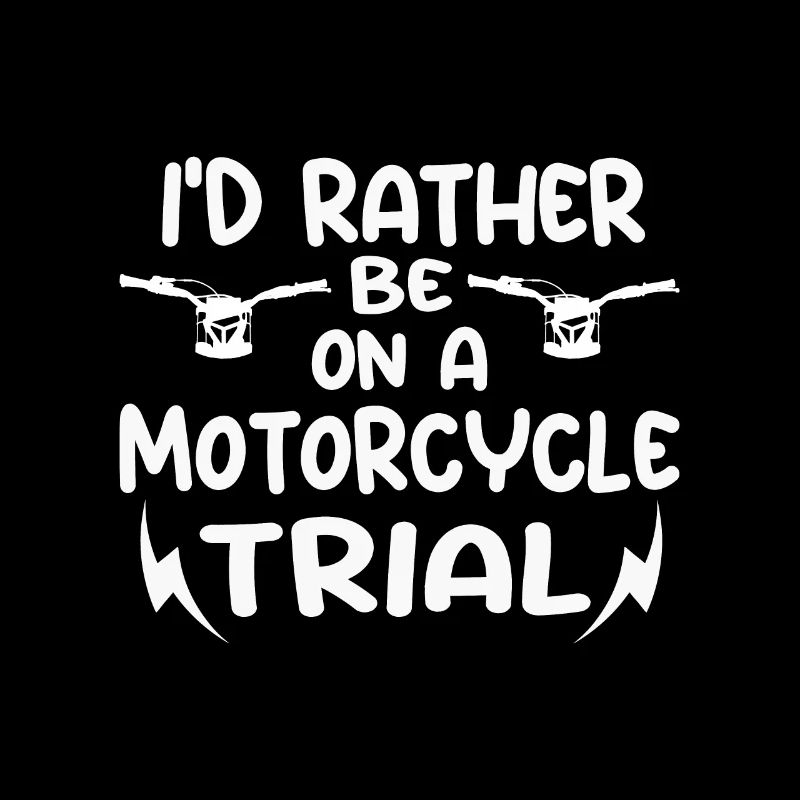 I'd Rather Ride Motorcycle Trial Handlebars