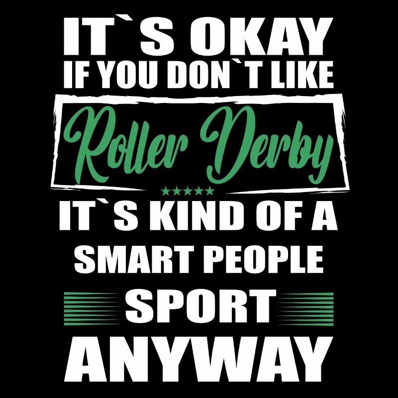 It's Okay If You Don't Like roller derby