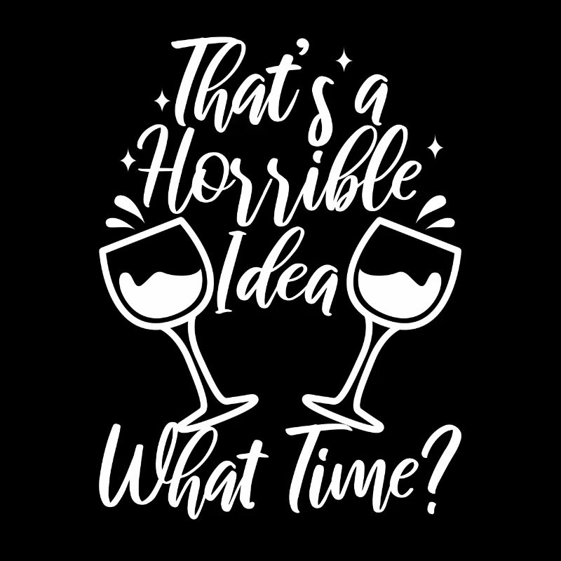 That's a horrible idea what time