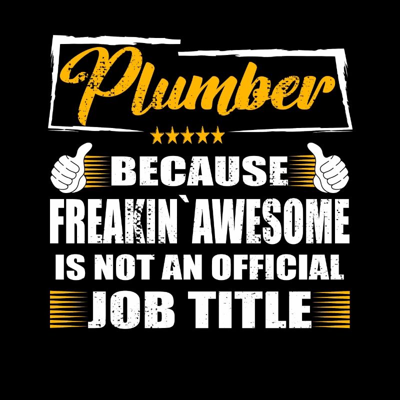 Plumber Freakin Awesome Funny Job