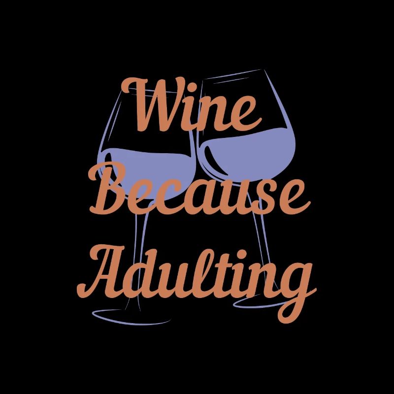 Wein, weil das Erwachsenwerden