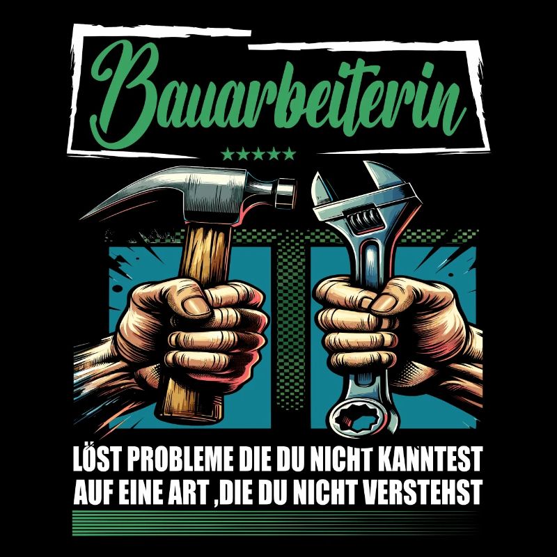 Bauarbeiterin Beruf mit lustigen Spruch