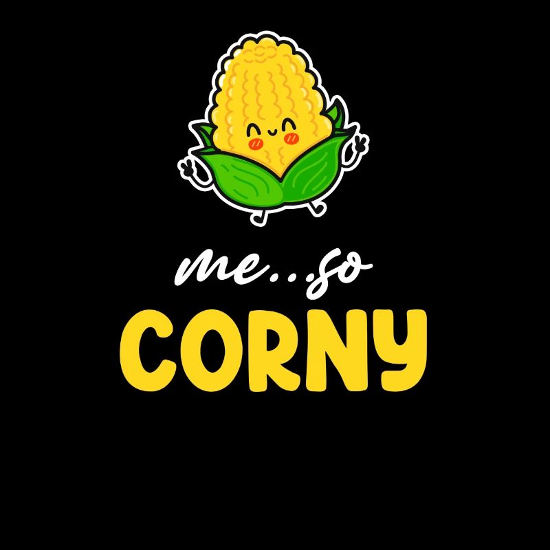 Me So Corny Corn Agricultural Rootcrops Harvest