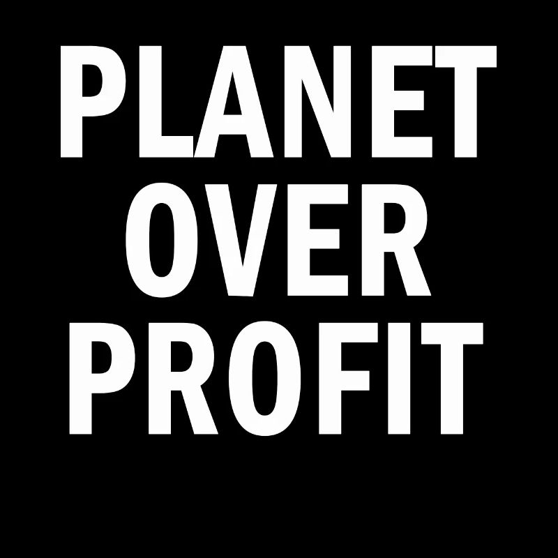 Planet Over Profit Protect Environment Quote