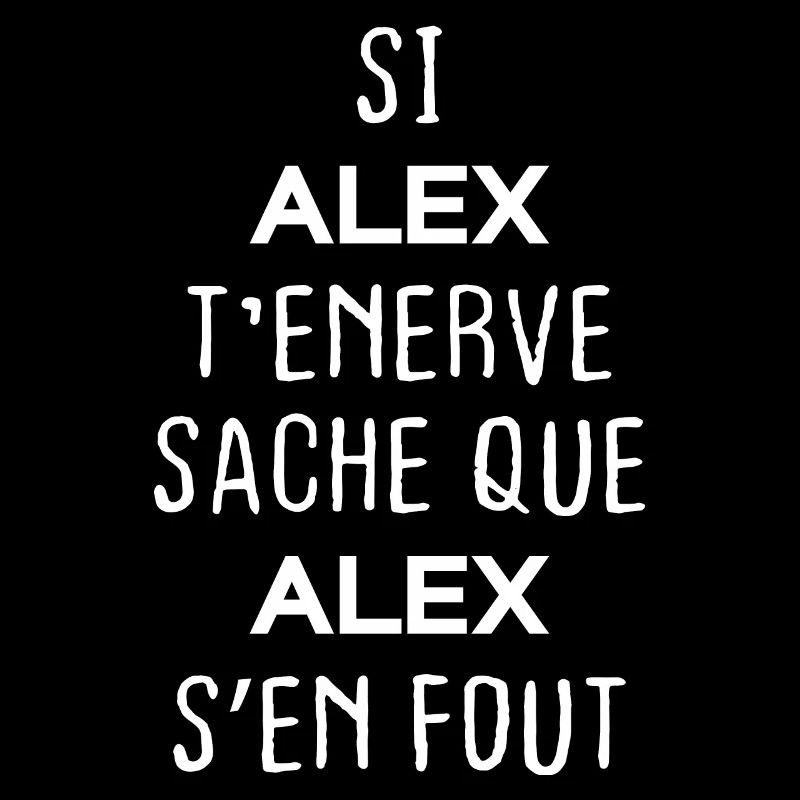 Si t'énerve sache que Alex