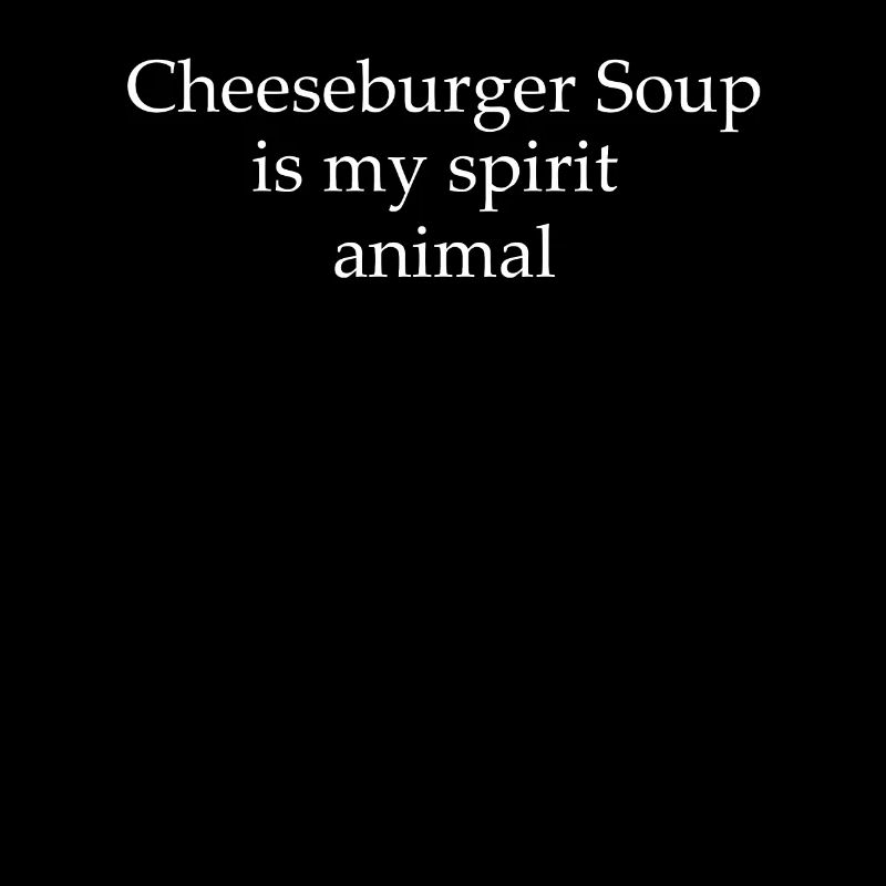 cremFunny Cheeseburger Soup Saying