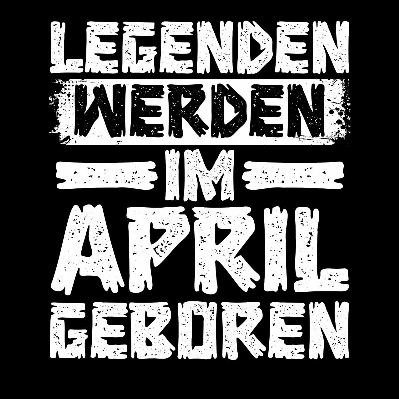 Legenden Werden Im April Geboren