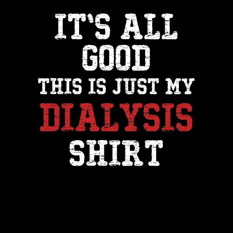 Tout va bien, c’est juste ma chemise de dialyse