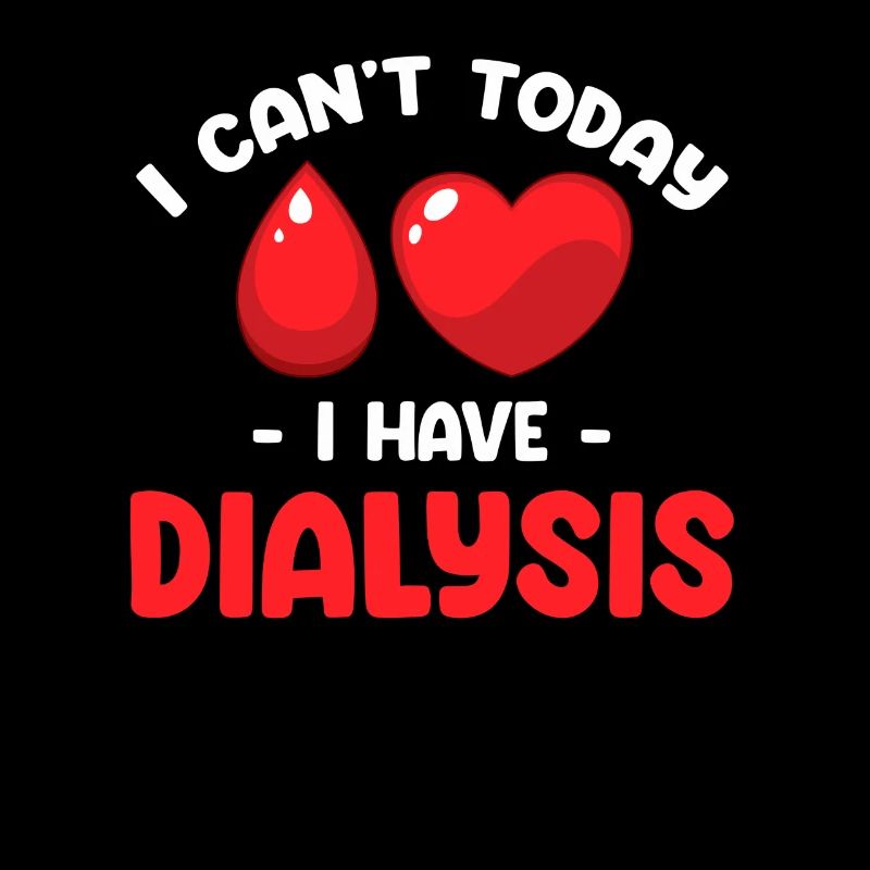 Ich Kann Heute Nicht, Ich Habe Eine Dialyse.