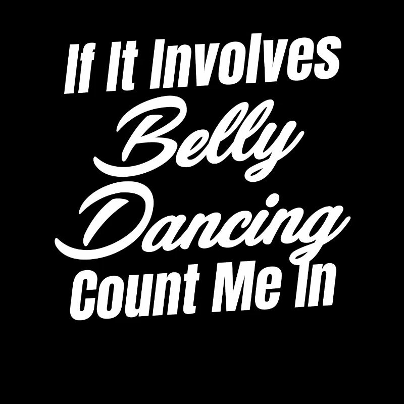 If it involves belly dancing, count me in