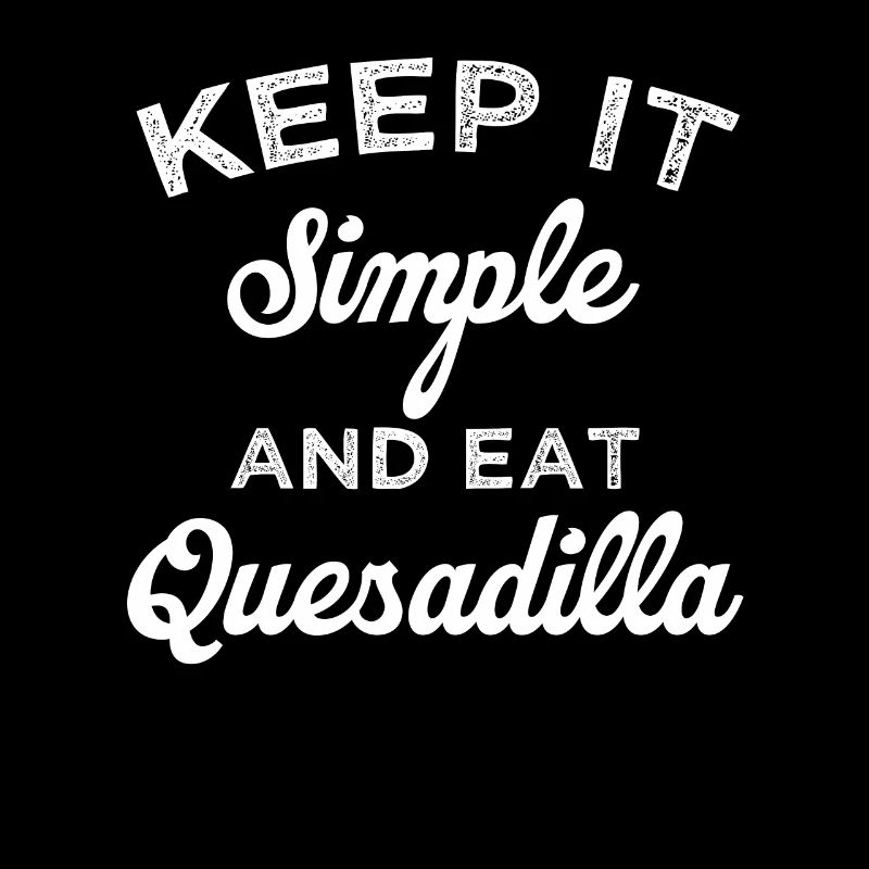 Halten Sie Es Einfach Und Essen Sie Quesadilla