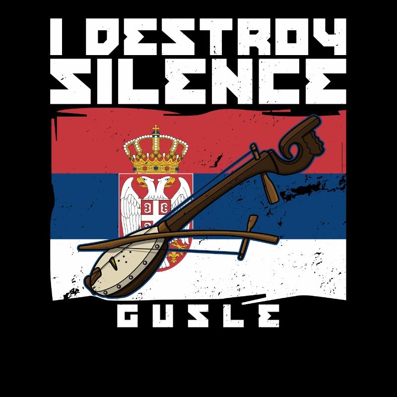 I destroy silence gusle Serbia Balkans Flag