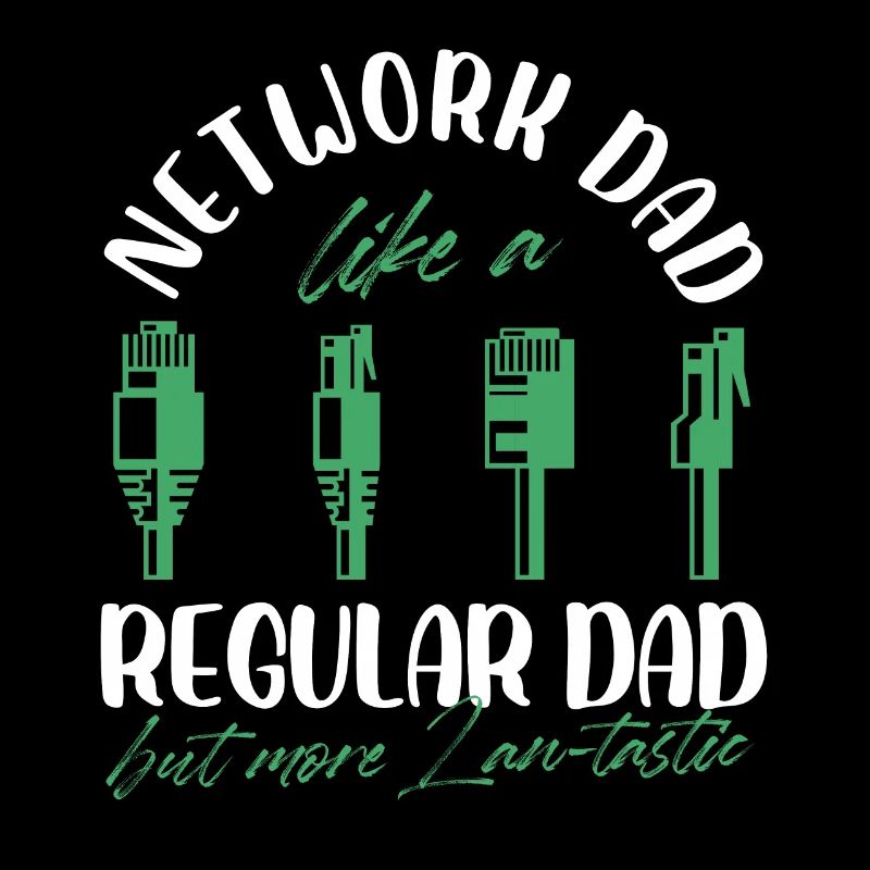 Network Dad Like A Regular Dad But More Lan-Tastic