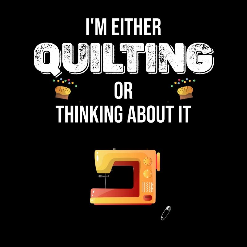 Entweder Quilte Ich Oder Ich Denke Darüber Nach,