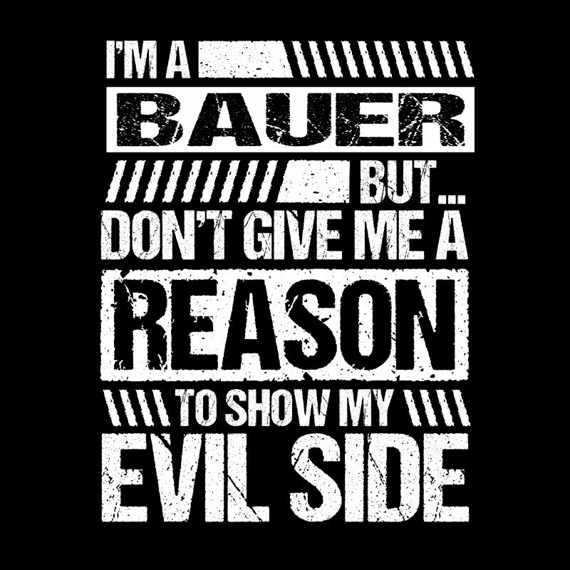 I'm a Bauer But Don't Give Me a Reason to Show My