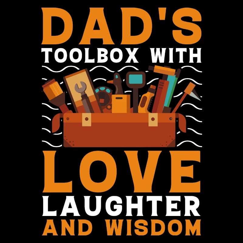 Dad's toolbox with love laughter and wisdom