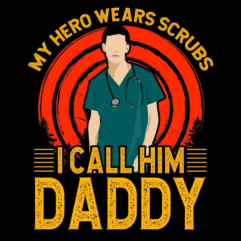 My Hero wears scrubs I call him daddy