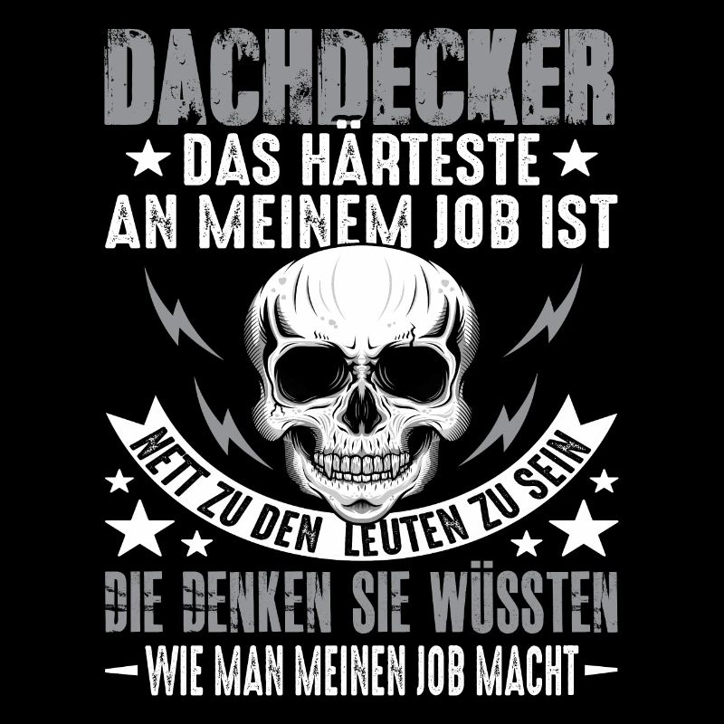 Dachdecker Dach Dachdeckerei Dachdecker Spruch