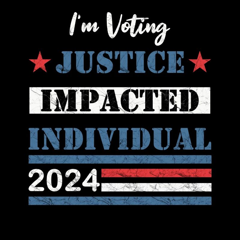 I'm Voting - Justice Impacted Individual - 2024