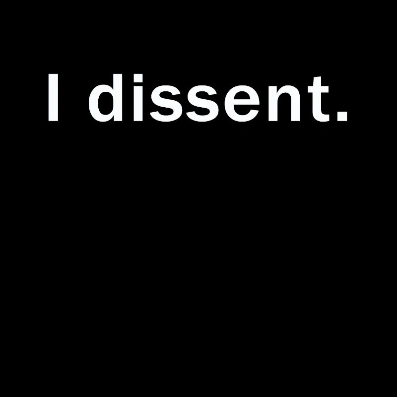 I Dissent