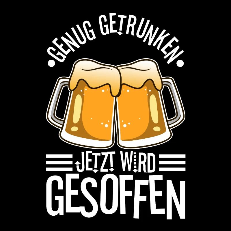 Genug getrunken jetzt wird gesoffen