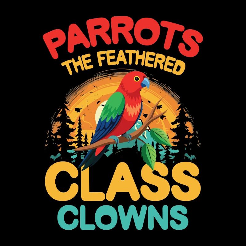 Parrots The Feathered Class Clowns